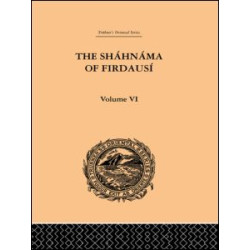 The Shahnama of Firdausi The Shahnama of Firdausi