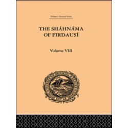 The Shahnama of Firdausi The Shahnama of Firdausi