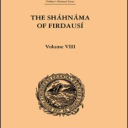 The Shahnama of Firdausi The Shahnama of Firdausi