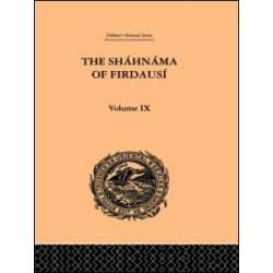 The Shahnama of Firdausi The Shahnama of Firdausi