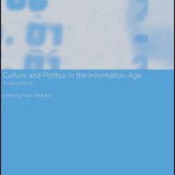 Culture and Politics in the Information Age Culture and Politics in the Information Age