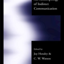 An Anthropology of Indirect Communication