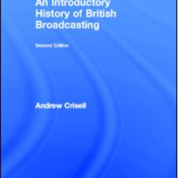 An Introductory History of British Broadcasting An Introductory History of British Broadcasting