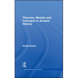 Theories, Models and Concepts in Ancient History