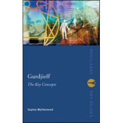 Gurdjieff: The Key Concepts Gurdjieff: The Key Concepts
