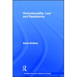 Homosexuality, Law and Resistance Homosexuality, Law and Resistance
