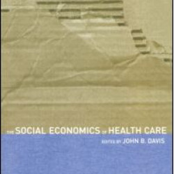 The Social Economics of Health Care The Social Economics of Health Care