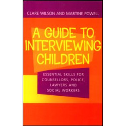 A Guide to Interviewing Children A Guide to Interviewing Children