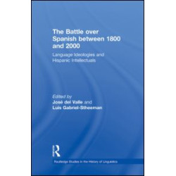 The Battle over Spanish between 1800 and 2000