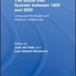 The Battle over Spanish between 1800 and 2000