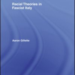Racial Theories in Fascist Italy Racial Theories in Fascist Italy