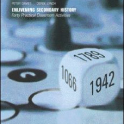 Enlivening Secondary History: 50 Classroom Activities for Teachers and Pupils