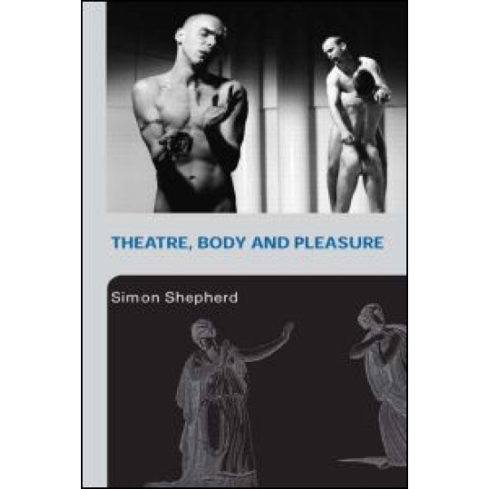 Theatre, Body and Pleasure