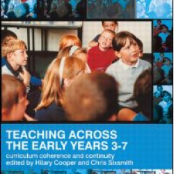 Teaching Across the Early Years 3-7