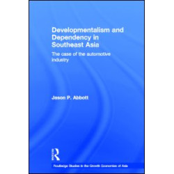 Developmentalism and Dependency in Southeast Asia