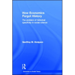 How Economics Forgot History How Economics Forgot History