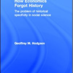 How Economics Forgot History How Economics Forgot History