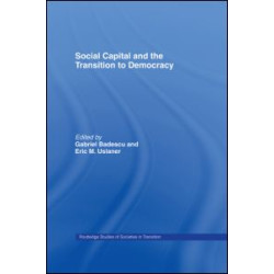 Social Capital and the Transition to Democracy Social Capital and the Transition to Democracy