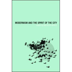 Modernism and the Spirit of the City Modernism and the Spirit of the City