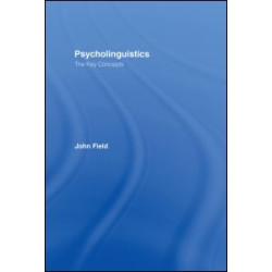 Psycholinguistics: The Key Concepts