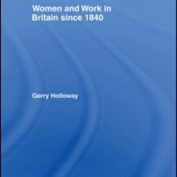 Women and Work in Britain since 1840