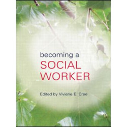 Becoming a Social Worker Becoming a Social Worker