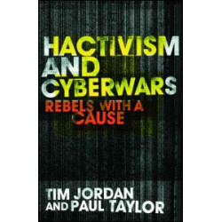 Hacktivism and Cyberwars Hacktivism and Cyberwars