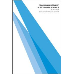 Teaching Geography in Secondary Schools Teaching Geography in Secondary Schools