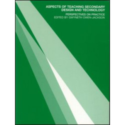 Aspects of Teaching Secondary Design and Technology Aspects of Teaching Secondary Design and Technology