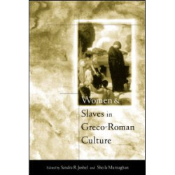 Women and Slaves in Greco-Roman Culture Women and Slaves in Greco-Roman Culture