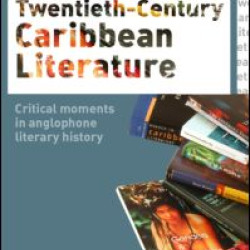 Twentieth-Century Caribbean Literature Twentieth-Century Caribbean Literature