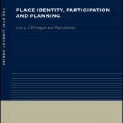Place Identity, Participation and Planning Place Identity, Participation and Planning