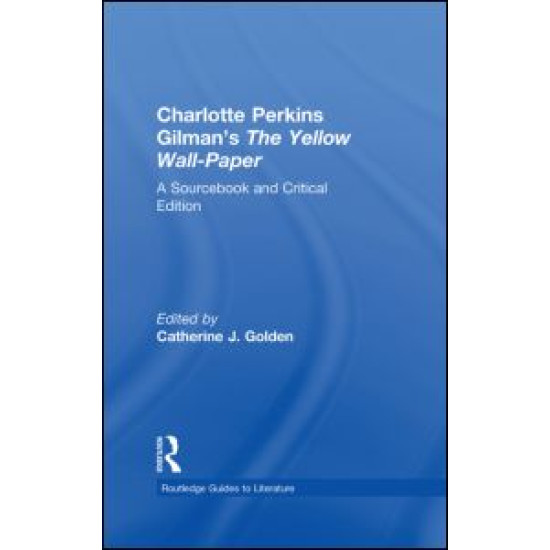 Charlotte Perkins Gilman's The Yellow Wall-Paper
