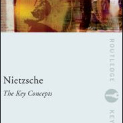 Nietzsche: The Key Concepts