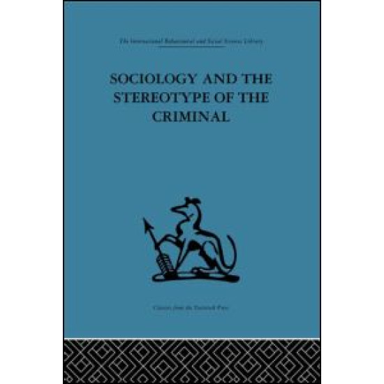 Sociology and the Stereotype of the Criminal