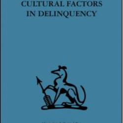 Cultural Factors in Delinquency Cultural Factors in Delinquency