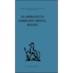 An Approach to Community Mental Health An Approach to Community Mental Health