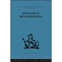 Medicine in Metamorphosis Medicine in Metamorphosis