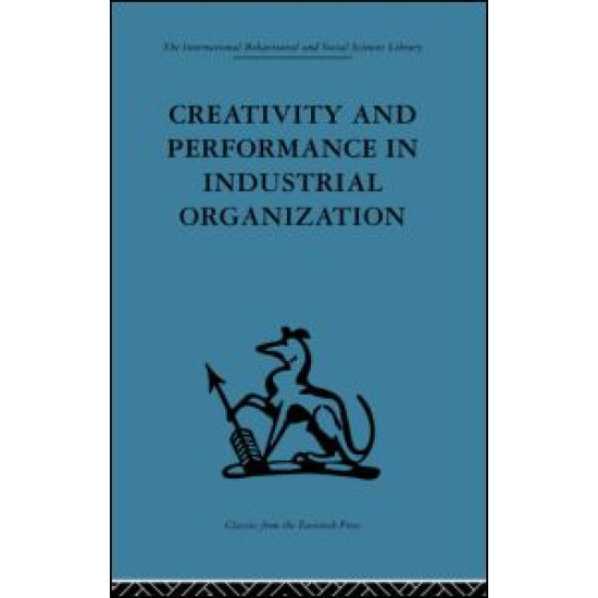 Creativity and Performance in Industrial Organization