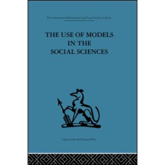 The Use of Models in the Social Sciences