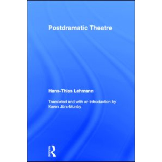 Postdramatic Theatre Postdramatic Theatre