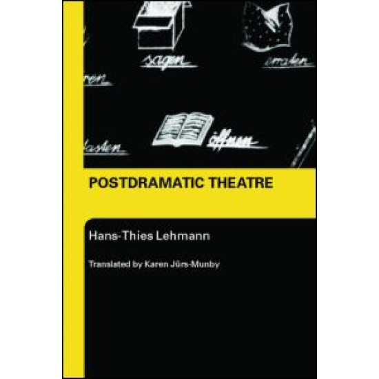 Postdramatic Theatre Postdramatic Theatre