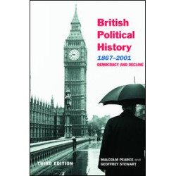 British Political History, 1867–2001 British Political History, 1867–2001
