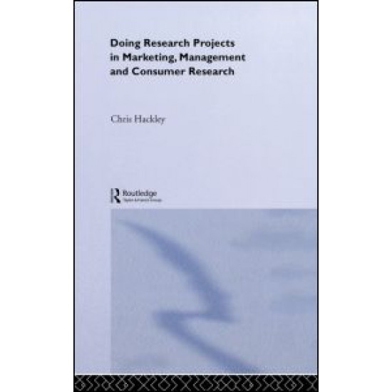 Doing Research Projects in Marketing, Management and Consumer Research
