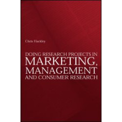 Doing Research Projects in Marketing, Management and Consumer Research Doing Research Projects in Marketing, Management and Consumer Research