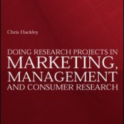 Doing Research Projects in Marketing, Management and Consumer Research Doing Research Projects in Marketing, Management and Consumer Research