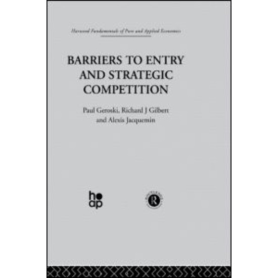 Barriers to Entry and Strategic Competition Barriers to Entry and Strategic Competition