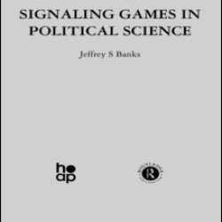 Signalling Games in Political Science Signalling Games in Political Science