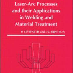 Laser-Arc Processes and Their Applications in Welding and Material Treatment Laser-Arc Processes and Their Applications in Welding and Material Treatment