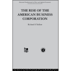 The Rise of the American Business Corporation The Rise of the American Business Corporation